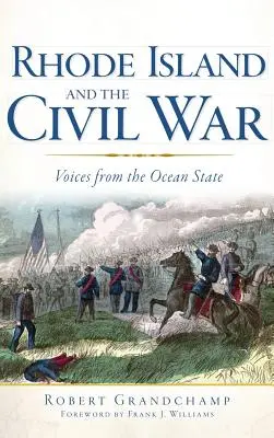 Rhode Island i wojna secesyjna: głosy ze stanu oceanicznego - Rhode Island and the Civil War: Voices from the Ocean State