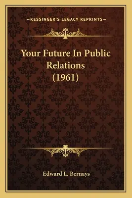 Twoja przyszłość w public relations (1961) - Your Future In Public Relations (1961)