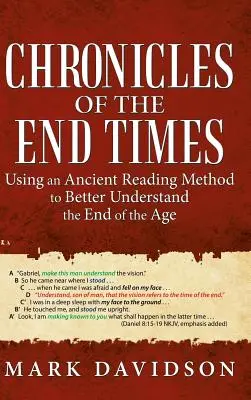 Kroniki czasów ostatecznych: Korzystanie ze starożytnej metody czytania w celu lepszego zrozumienia końca wieku - Chronicles of the End Times: Using an Ancient Reading Method to Better Understand the End of the Age