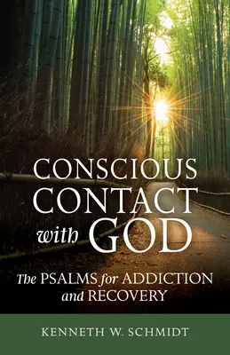 Świadomy kontakt z Bogiem: Psalmy dla uzależnionych i zdrowiejących - Conscious Contact with God: The Psalms for Addiction and Recovery