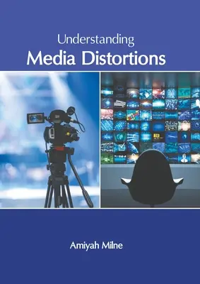 Zrozumienie zniekształceń medialnych - Understanding Media Distortions