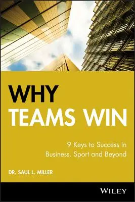 Dlaczego zespoły wygrywają: 9 kluczy do sukcesu w biznesie, sporcie i nie tylko - Why Teams Win: 9 Keys to Success in Business, Sport and Beyond