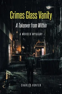 Crimes Glass Vanity: Przejęcie od wewnątrz - Crimes Glass Vanity: A Takeover from Within