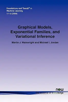 Modele graficzne, rodziny wykładnicze i wnioskowanie wariacyjne - Graphical Models, Exponential Families, and Variational Inference