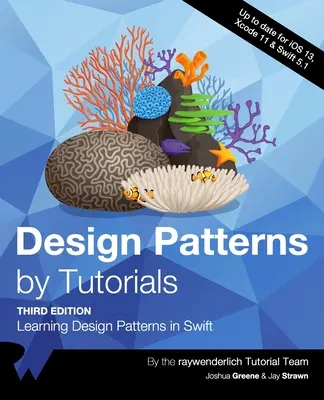 Wzorce projektowe w samouczkach (wydanie trzecie): Wzorce projektowe w języku Swift - Design Patterns by Tutorials (Third Edition): Learning Design Patterns in Swift