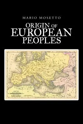Początki ludów europejskich: Część pierwsza: Historia starożytna - Origins of European Peoples: Part One: Ancient History