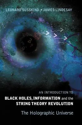 Wprowadzenie do czarnych dziur, informacji i rewolucji w teorii strun, An: Holograficzny Wszechświat - Introduction to Black Holes, Information and the String Theory Revolution, An: The Holographic Universe