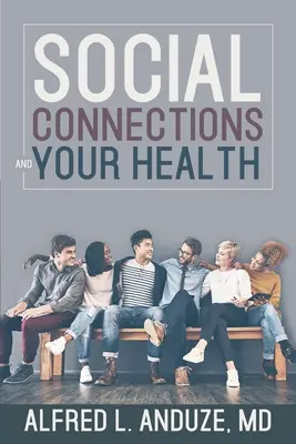 Powiązania społeczne a zdrowie - Social Connections and Your Health