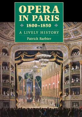 Opera w Paryżu 1800-1850: Żywa historia - Opera in Paris 1800-1850: A Lively History