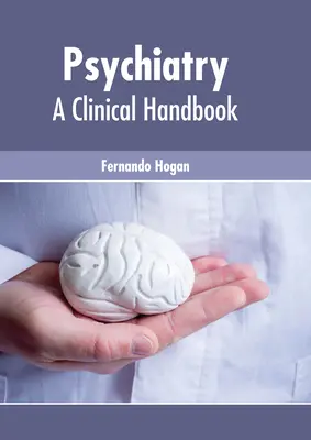 Psychiatria: Podręcznik kliniczny - Psychiatry: A Clinical Handbook