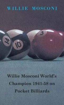 Willie Mosconi mistrz świata 1941-58 w bilardzie kieszonkowym - Willie Mosconi World's Champion 1941-58 on Pocket Billiards