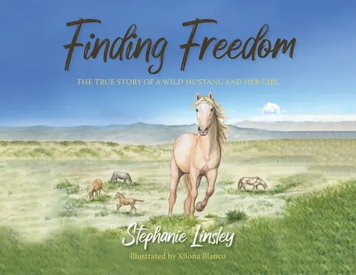 Odnaleźć wolność: Prawdziwa historia dzikiego mustanga i jego dziewczyny - Finding Freedom: The True Story of a Wild Mustang and Her Girl