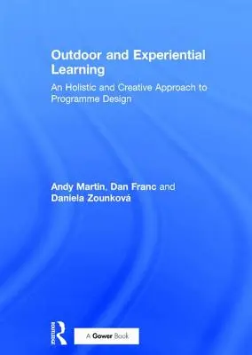 Outdoor and Experiential Learning: Holistyczne i kreatywne podejście do projektowania programów - Outdoor and Experiential Learning: An Holistic and Creative Approach to Programme Design
