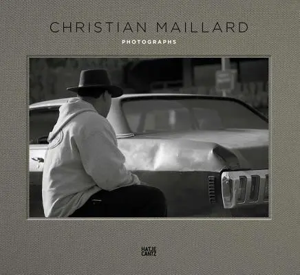 Christian Maillard: Fotografie - Christian Maillard: Photographs