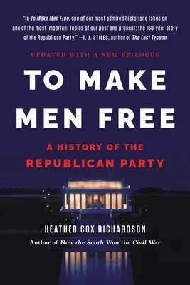 Uwolnić ludzi: Historia Partii Republikańskiej - To Make Men Free: A History of the Republican Party