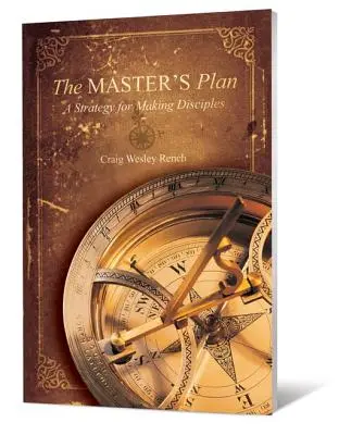 Plan Mistrza: Strategia czynienia uczniów - The Master's Plan: A Strategy for Making Disciples