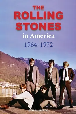 The Rolling Stones w Ameryce w latach 1964-1972 - The Rolling Stones in America 1964-1972