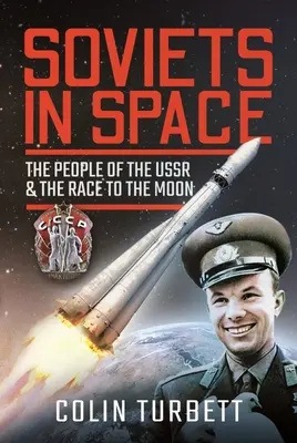 Sowieci w kosmosie: Ludzie ZSRR i wyścig na Księżyc - Soviets in Space: The People of the USSR and the Race to the Moon