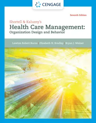 Shortell & Kaluzny's Health Care Management: Projektowanie i zachowanie organizacji - Shortell & Kaluzny's Health Care Management: Organization Design and Behavior