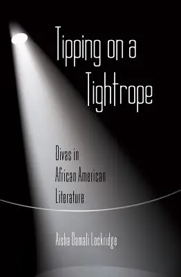 Tipping on a Tightrope: Divy w literaturze afroamerykańskiej - Tipping on a Tightrope: Divas in African American Literature