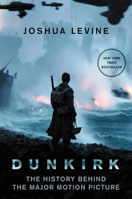 Dunkierka: Historia kryjąca się za głównym filmem kinowym - Dunkirk: The History Behind the Major Motion Picture