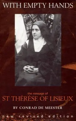 Z pustymi rękami: Przesłanie świętej Teresy z Lisieux - With Empty Hands: The Message of St. Therese of Lisieux