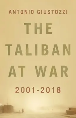 Talibowie na wojnie: 2001-2018 - The Taliban at War: 2001 - 2018