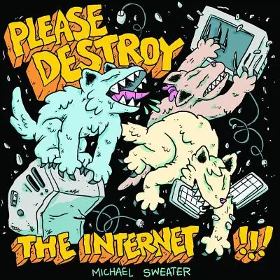 Proszę, zniszcz internet - Please Destroy the Internet