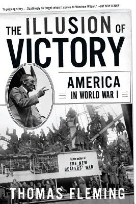 Iluzja zwycięstwa: Ameryka w I wojnie światowej - The Illusion of Victory: America in World War I