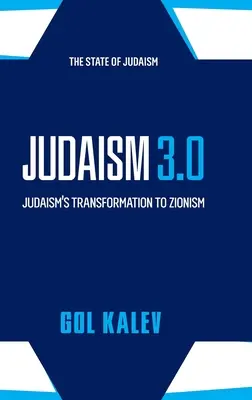 Judaizm 3.0: Transformacja judaizmu w syjonizm - Judaism 3.0: Judaism's Transformation To Zionism