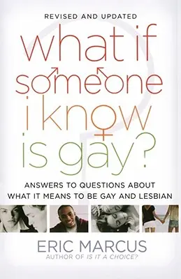 Co jeśli ktoś kogo znam jest gejem? Odpowiedzi na pytania dotyczące tego, co to znaczy być gejem i lesbijką - What If Someone I Know Is Gay?: Answers to Questions about What It Means to Be Gay and Lesbian