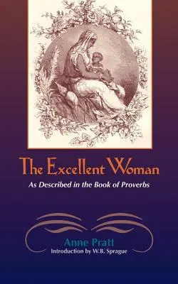 Kobieta doskonała: Jak opisano w przysłowiach - The Excellent Woman: As Described in Proverbs