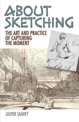 O szkicowaniu: sztuka i praktyka uchwycenia chwili - About Sketching: The Art and Practice of Capturing the Moment