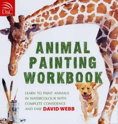 Animal Painting Workbook: Naucz się malować zwierzęta akwarelą z całkowitą pewnością siebie i łatwością - Animal Painting Workbook: Learn to Paint Animals in Watercolour with Complete Confidence and Ease