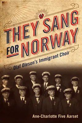 Śpiewali dla Norwegii: Chór imigrantów Olafa Olesona - They Sang for Norway: Olaf Oleson's Immigrant Choir