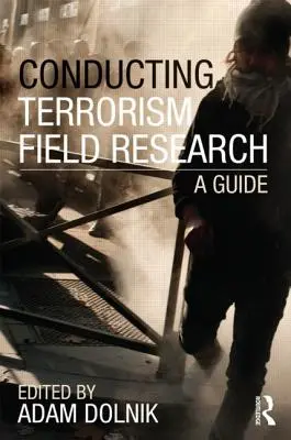Prowadzenie badań terenowych nad terroryzmem: Przewodnik - Conducting Terrorism Field Research: A Guide