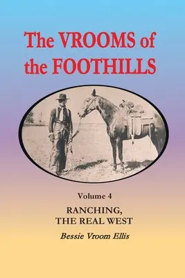 The Vrooms of the Foothills, tom 4: Ranching, prawdziwy Zachód - The Vrooms of the Foothills, Volume 4: Ranching, the Real West