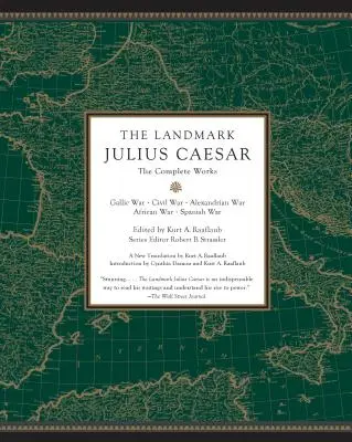 The Landmark Julius Caesar: The Complete Works: Wojna galijska, wojna domowa, wojna aleksandryjska, wojna afrykańska i wojna hiszpańska - The Landmark Julius Caesar: The Complete Works: Gallic War, Civil War, Alexandrian War, African War, and Spanish War