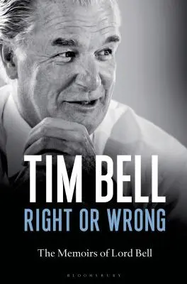 Prawda czy fałsz: wspomnienia Lorda Bella - Right or Wrong: The Memoirs of Lord Bell