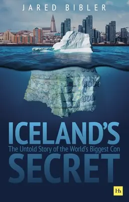 Tajemnica Islandii: Nieopowiedziana historia największego przekrętu na świecie - Iceland's Secret: The Untold Story of the World's Biggest Con