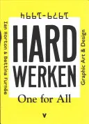 Hard Werken: Jeden dla wszystkich: Grafika i projektowanie 1979-1994 - Hard Werken: One for All: Graphic Art & Design 1979-1994