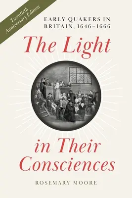 Światło w ich umysłach: Wcześni kwakrzy w Wielkiej Brytanii, 1646-1666 - The Light in Their Consciences: Early Quakers in Britain, 1646-1666