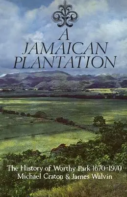 Jamajska plantacja: Historia Worthy Park 1670-1970 - A Jamaican Plantation: The History of Worthy Park 1670-1970