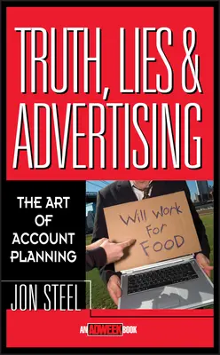 Prawda, kłamstwa i reklama: Sztuka planowania kont - Truth, Lies, and Advertising: The Art of Account Planning