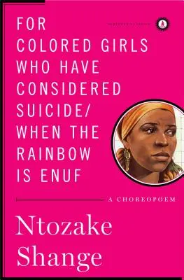 Dla kolorowych dziewcząt, które rozważały samobójstwo/When the Rainbow Is Enuf: A Choreopoem - For Colored Girls Who Have Considered Suicide/When the Rainbow Is Enuf: A Choreopoem