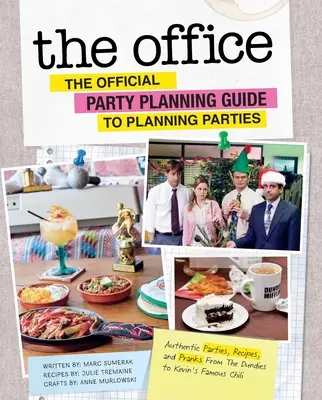 The Office: Oficjalny przewodnik planowania przyjęć: Autentyczne przyjęcia, przepisy i psikusy od Dundies po słynne chili Kevina - The Office: The Official Party Planning Guide to Planning Parties: Authentic Parties, Recipes, and Pranks from the Dundies to Kevin's Famous Chili