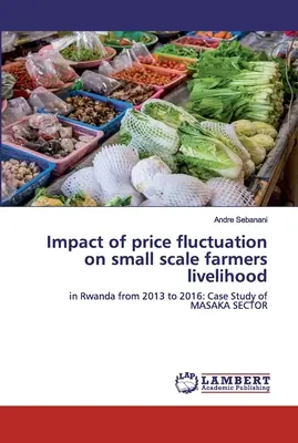 Wpływ wahań cen na źródła utrzymania drobnych rolników - Impact of price fluctuation on small scale farmers livelihood