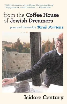 Z kawiarni żydowskich marzycieli: Wiersze na temat cotygodniowej porcji Tory oraz wiersze o cudach i wędrówkach - From the Coffee House of Jewish Dreamers: Poems on the Weekly Torah Portion and Poems of Wonder and Wandering