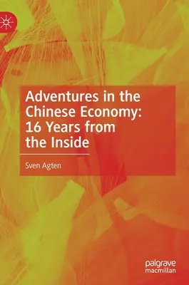 Przygody w chińskiej gospodarce: 16 lat od środka - Adventures in the Chinese Economy: 16 Years from the Inside