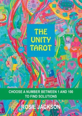 Tarot Jedności: Wybierz liczbę od 1 do 100, aby znaleźć rozwiązania - The Unity Tarot: Choose a Number Between 1 and 100 to Find Solutions